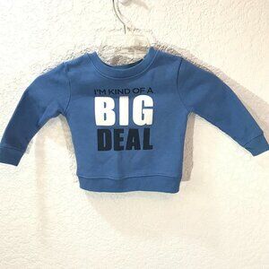 I'm Kind of a Big Deal Sweatshirt 3/$18